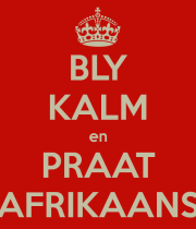 bly-kalm-en-praat-afrikaans-1
